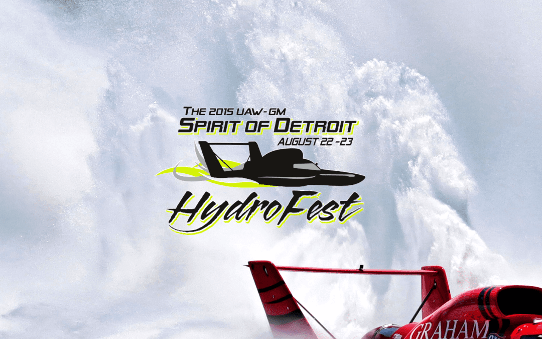 UAW-GM Presents the Spirit of Detroit HydroFest, August 22-23, 2015